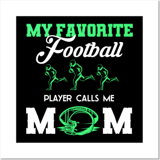 My Favorite Football Player Calls Me Mom Posters and Art